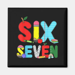 Funny Six Seven 6 7 Meme Shirts Teacher Kids 67 Da Magnet