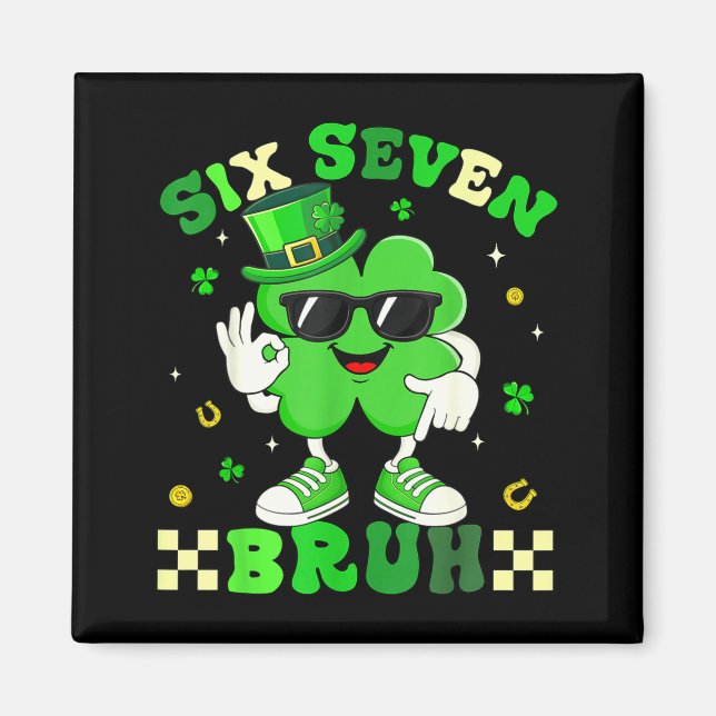 Funny six seven 6 7 meme st patricks day shamrock magnet (Front)