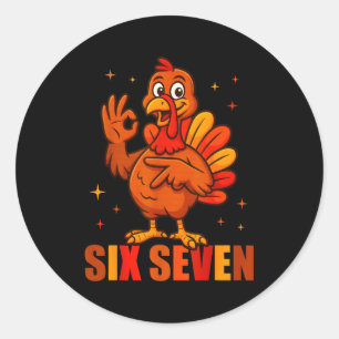 Funny Six Seven 6 7 Meme Thanksgiving Turkey 67 Ha Classic Round Sticker
