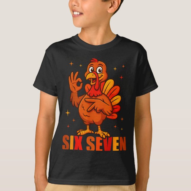 Funny Six Seven 6 7 Meme Thanksgiving Turkey 67 Ha T-Shirt (Front)