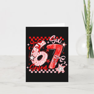 Funny Six Seven 6 7 Meme Valentine Girl Card
