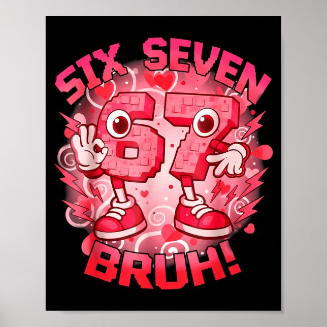 Funny Six Seven Bruh 67 Brainrot Meme Valentines D Poster (Front)