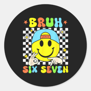Funny Six Seven Bruh 67 Meme Gen Alpha Slang 6 7 B Classic Round Sticker