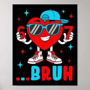 Funny Six Seven Bruh 67 Meme Heart Valentines Day Poster