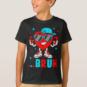 Funny Six Seven Bruh 67 Meme Heart Valentines Day  T-Shirt