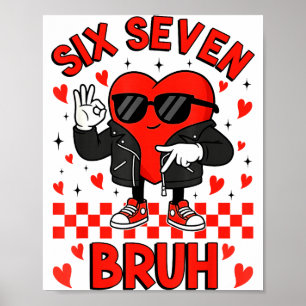 Funny Six Seven Bruh 6 7 Meme Valentines Heart Boy Poster