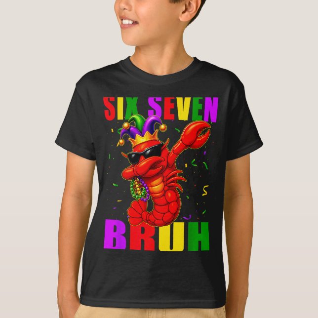 Funny Six Seven Bruh Mardi Gras 6 7 Meme Crawfish  T-Shirt (Front)