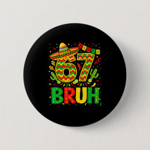 Funny six seven bruh meme cinco de mayo boys girls 6 cm round badge