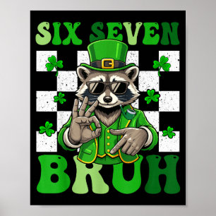 Funny six seven bruh racoon st patricks day 67 poster