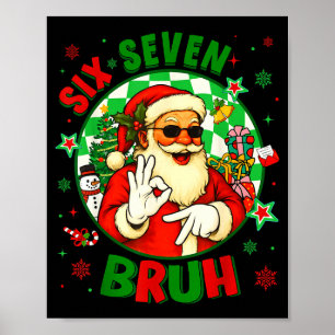 Funny Six Seven Bruh Santa Meme 67 Christmas Boy G Poster