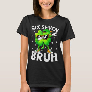 Funny six seven bruh st patricks day dabbing T-Shirt