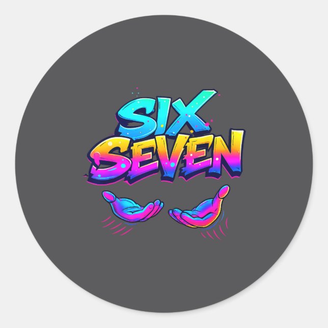 Funny Six Seven Design Graphic 67 6 7 Meme Hands G Classic Round Sticker (Front)
