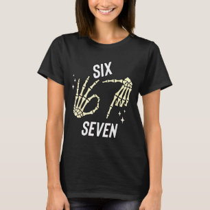 Funny Six Seven Gen Alpha Slang Meme 6 7 Skeleton  T-Shirt