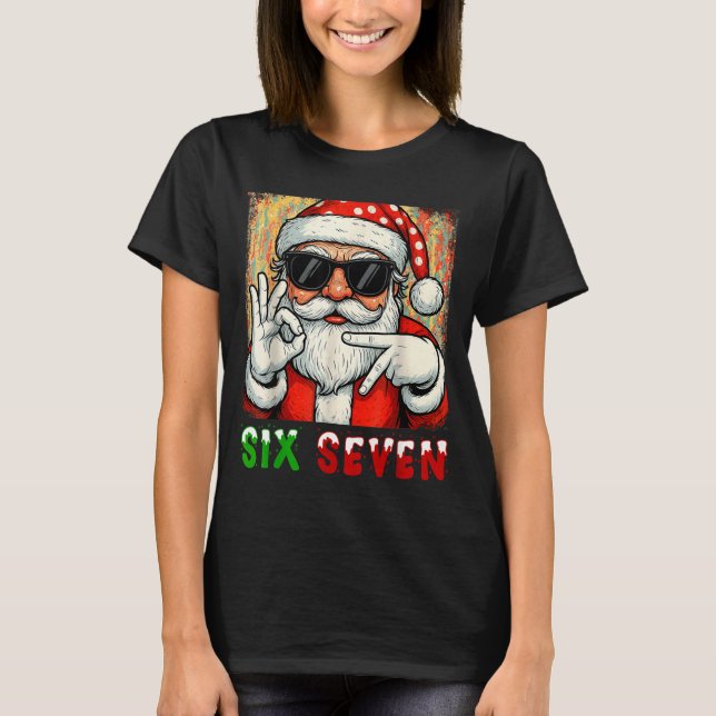 Funny Six Seven Meme Christmas Cool Santa Saying 6 T-Shirt (Front)