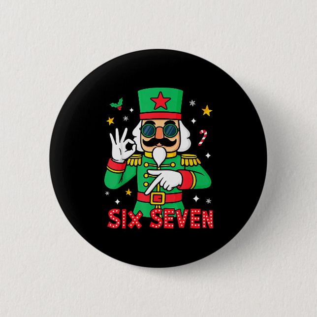 Funny Six Seven Meme Christmas Nutcracker Saying 6 6 Cm Round Badge (Front)