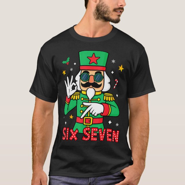 Funny Six Seven Meme Christmas Nutcracker Saying 6 T-Shirt (Front)