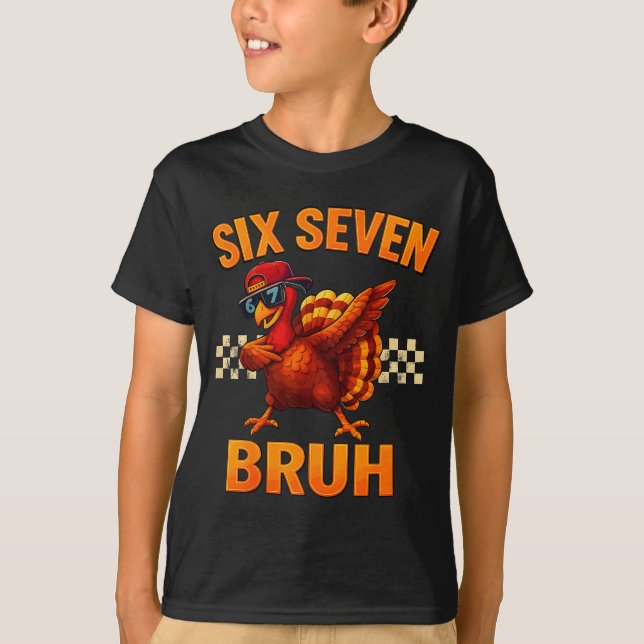 Funny Six Seven Meme Turkey Kids Bruh 67 Thanksgiv T-Shirt (Front)