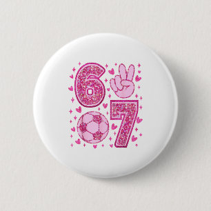 Funny Six Seven Soccer Valentines Day Men Women Ki 6 Cm Round Badge
