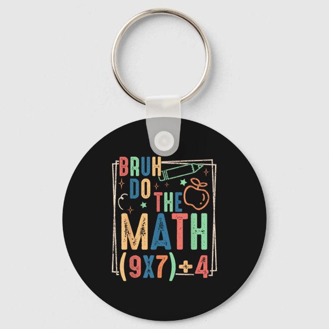 Funny Six Seven Teacher Humor Bruh Do The Math 67  Key Ring (Front)