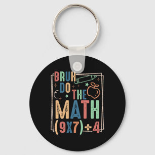 Funny Six Seven Teacher Humor Bruh Do The Math 67  Key Ring