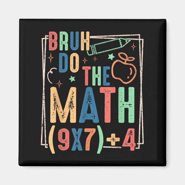 Funny Six Seven Teacher Humor Bruh Do The Math 67  Magnet (Front)