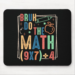 Funny Six Seven Teacher Humor Bruh Do The Math 67 Mouse Pad