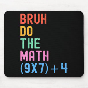 Funny Six Seven Teacher Humor Bruh Do The Math 67 Mouse Pad