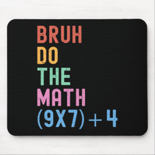 Funny Six Seven Teacher Humor Bruh Do The Math 67 Mouse Pad