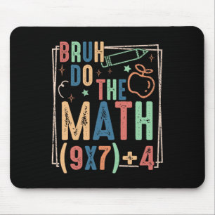 Funny Six Seven Teacher Humor Bruh Do The Math 67 Mouse Pad