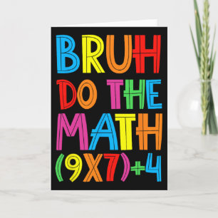 Funny Six Seven Teacher Student Bruh Do The Math 6 Card