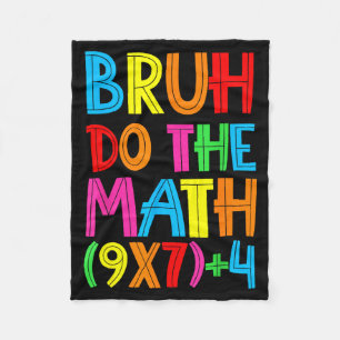 Funny Six Seven Teacher Student Bruh Do The Math 6 Fleece Blanket