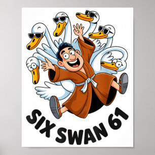 Funny Six Swan 61 Meme New Gen Alpha Slang Six One Poster