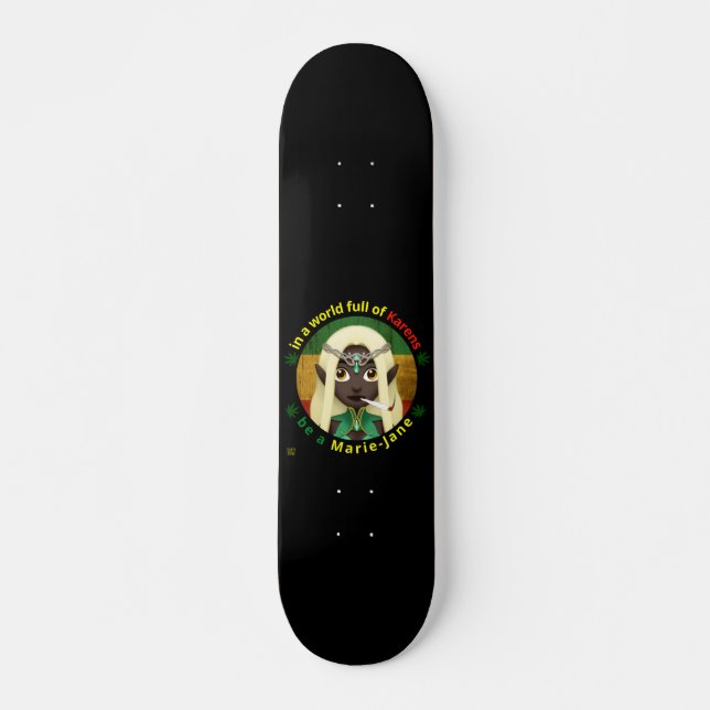 funny skateboard "BE A MARIE-JANE" (Front)