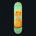 Funny Skateboard Happy Duck Custom Text and Colour<br><div class="desc">Funny Skateboard with Yellow Duck Playful Wink Happy Smile Cartoon Drawing and Text - or Choose / Add Your Unique Text / Font / Colour - Make Your Special Skateboard Gift - Resize and move or remove and add elements / image with Customisation tool ! - Drawing and Design by...</div>