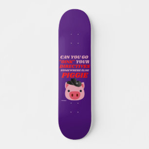 funny skateboard "OINK PGGIE"