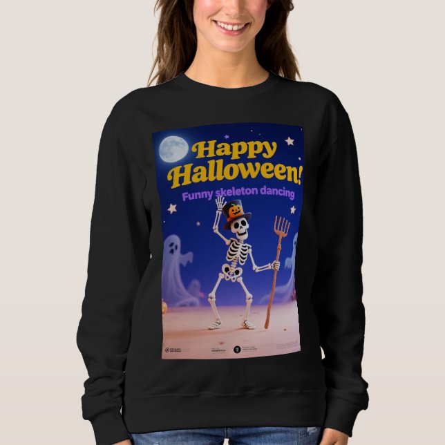 Funny Skeleton Dancing with "Happy Halloween" Bann Sweatshirt (Front)