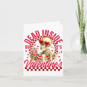 Funny Skeleton Dead Inside But It's Valentine's Da Card