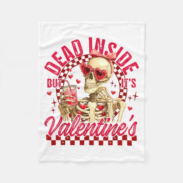 Funny Skeleton Dead Inside But It's Valentine's Da Fleece Blanket (Front)