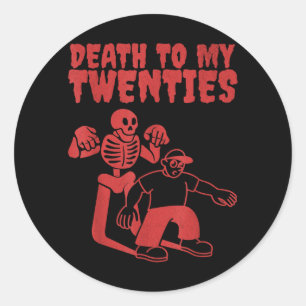 Funny Skeleton Death To Twenties Quote 20s 30th Classic Round Sticker