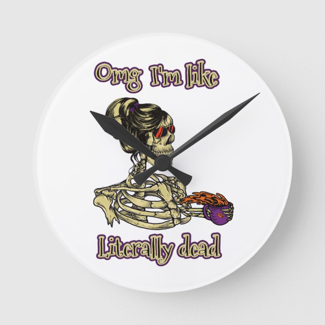 Funny Skeleton Drinking I'm literally Dead Coffee Round Clock (Front)