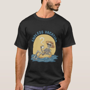 Funny Skeleton "Endless Vacation" Retro Dark Humou T-Shirt