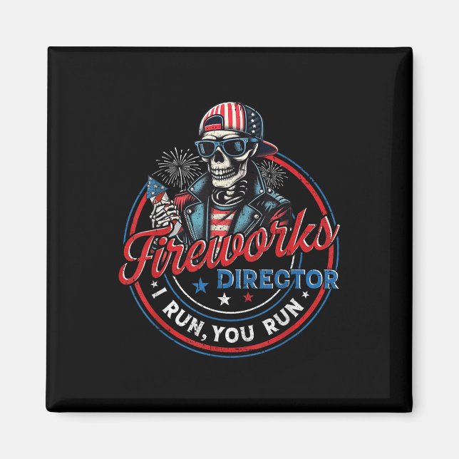 Funny Skeleton Fireworks Director I Run You Run 4t Magnet (Front)
