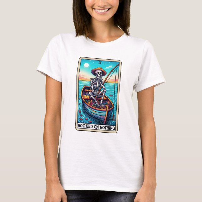 Funny Skeleton Fishing Hooked on Nothing Tarot T-Shirt (Front)