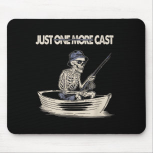 Funny Skeleton Fishing Just One More Cast Quote Mouse Pad