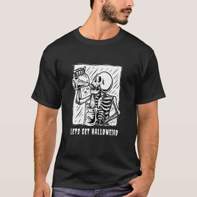 Funny Skeleton Halloween Apparel Let's Get Hallowe T-Shirt (Front)