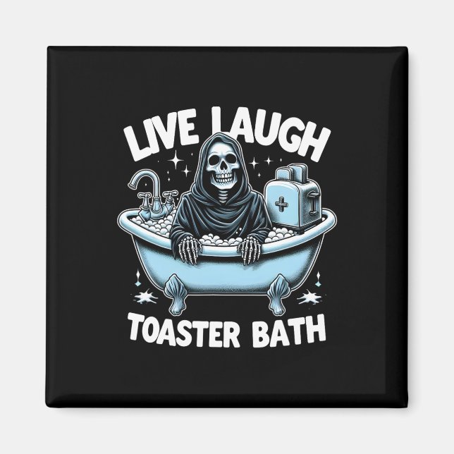 Funny Skeleton Halloween Live Laugh Toaster Th Des Magnet (Front)