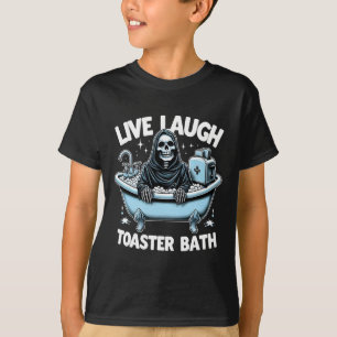 Funny Skeleton Halloween Live Laugh Toaster Th Des T-Shirt