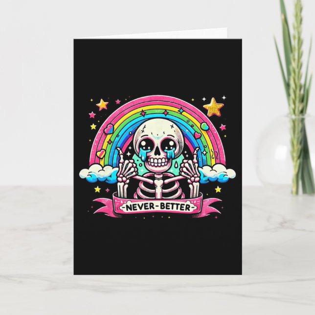 Funny Skeleton Halloween Shirts Never Better Skull Card (Front)