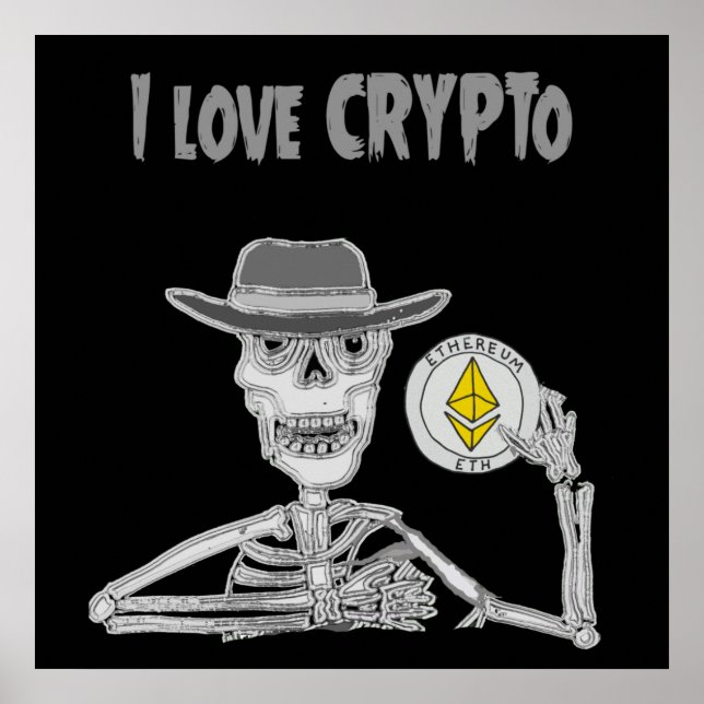 Funny Skeleton I love Crypto Ether Cryptocurrency Poster (Front)