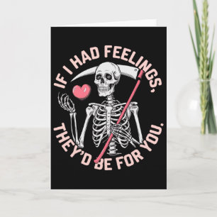 Funny Skeleton If I Had Feelings Valentine Humor Card